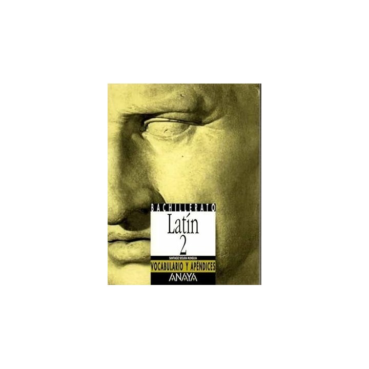 Latín 2 Bachillerato. Vocabulario y apendices